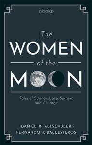 The Women of the Moon  Tales of Science, Love, Sorrow, and Courage