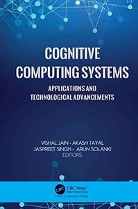 Cognitive Computing Systems Applications and Technological Advancements