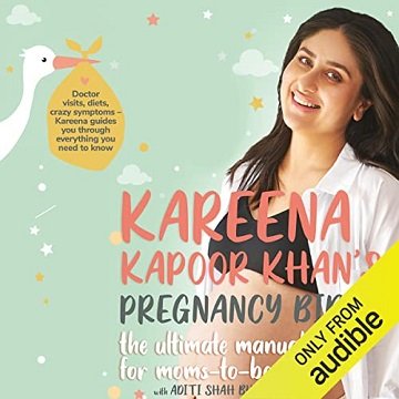 Kareena Kapoor Khan's Pregnancy Bible The Ultimate Manual for Moms-to-Be [Audiobook]
