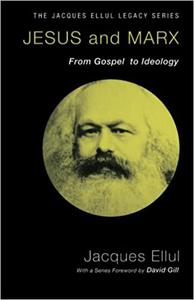 Jesus and Marx From Gospel to Ideology