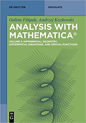 Analysis with Mathematica, Volume 3Differential Geometry, Differential Equations, and Special Functions (De Gruyter Textbook)