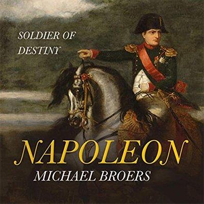 Napoleon Soldier of Destiny (Audiobook)