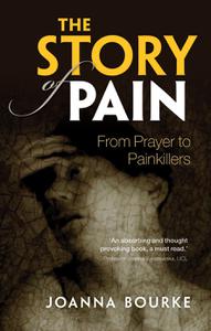 The Story of Pain From Prayer to Painkillers