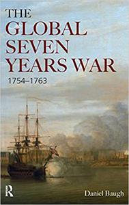 The Global Seven Years War 1754-1763 Britain and France in a Great Power Contest