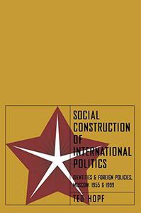 Social Construction of Foreign Policy Identities and Foreign Policies, Moscow, 1955 and 1999