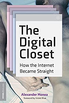The Digital Closet How the Internet Became Straight (The MIT Press)