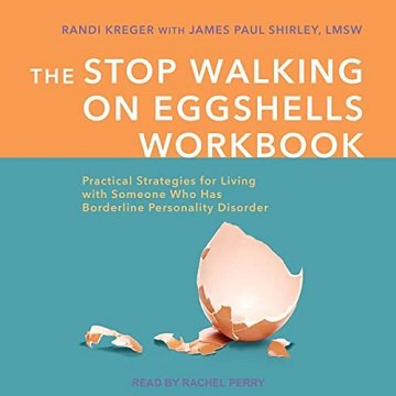 The Stop Walking on Eggshells Workbook Practical Strategies for Living with Someone Who Has Borderline Personality [Audiobook]