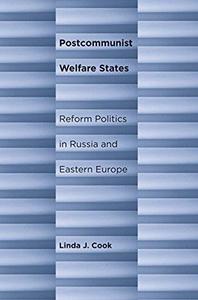 Postcommunist Welfare States Reform Politics in Russia and Eastern Europe