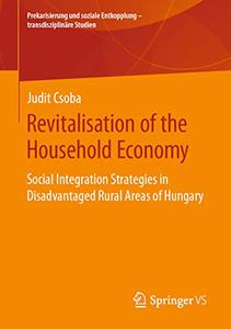 Revitalisation of the Household Economy Social Integration Strategies in Disadvantaged Rural Areas of Hungary