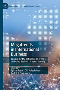 Megatrends in International Business Examining the Influence of Trends on Doing Business Internationally