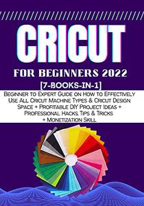 CRICUT FOR BEGINNERS [7-In-1-Book]