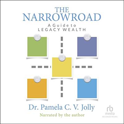 The Narrow Road A Guide to Legacy Wealth [Audiobook]