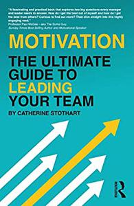 Motivation The Ultimate Guide to Leading Your Team
