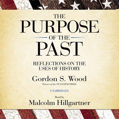 The Purpose of the Past Reflections on the Uses of History (Audiobook)