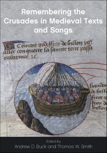 Remembering the Crusades in Medieval Texts and Songs