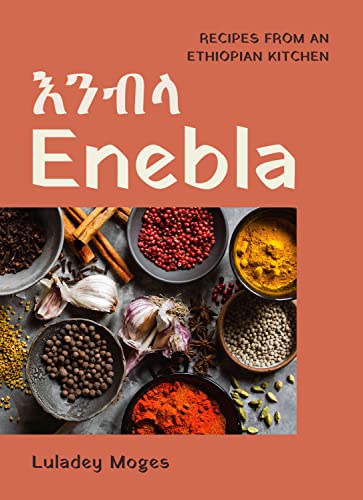Enebla Recipes from an Ethiopian Kitchen