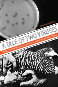 A Tale of Two Viruses The Parallel Research Trajectories of Tumor and Bacterial Viruses