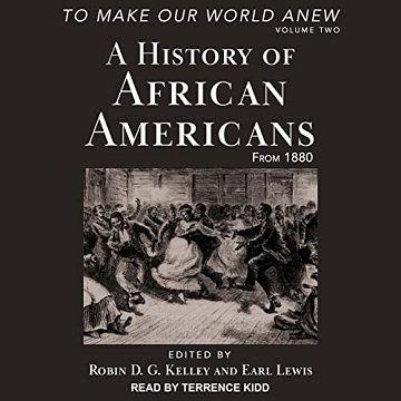 To Make Our World Anew Volume II A History of African Americans from 1880 [Audiobook]