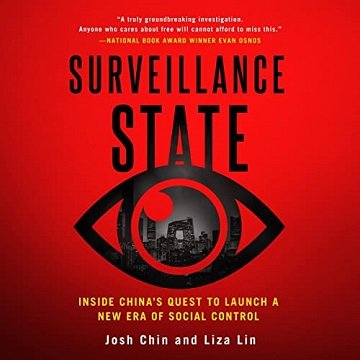 Surveillance State Inside China's Quest to Launch a New Era of Social Control [Audiobook]
