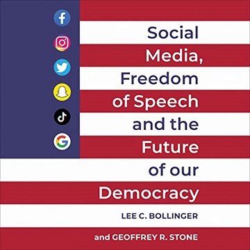 Social Media, Freedom of Speech, and the Future of Our Democracy [Audiobook]