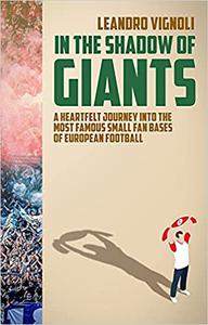 In The Shadow of Giants A Heartfelt Journey into the Most Famous Small Fan Bases of European Football