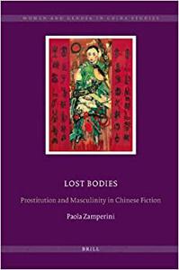 Lost Bodies Prostitution and Masculinity in Chinese Fiction