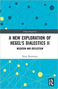 A New Exploration of Hegel's Dialectics II Negation and Reflection