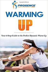 Warming-Up Your 6-Step Guide to the Perfect Dynamic Warm-Up