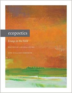 Ecopoetics Essays in the Field