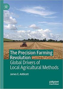 The Precision Farming Revolution Global Drivers of Local Agricultural Methods