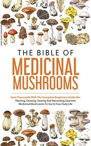 The Bible Of Medicinal Mushrooms