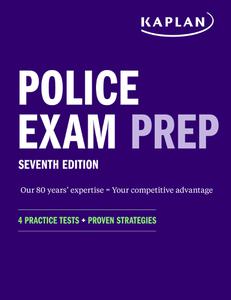 Police Exam Prep 4 Practice Tests + Proven Strategies (Kaplan Test Prep), 7th Edition