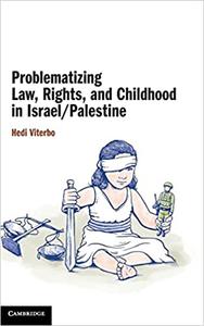 Problematizing Law, Rights, and Childhood in IsraelPalestine