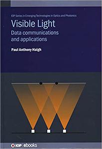 Visible Light Communications Data Communications and Applications Beyond
