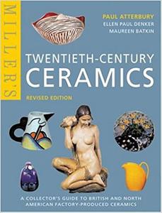 Miller’s Twentieth-Century Ceramics A Collector’s Guide to British and North American Factory-Produced Ceramics