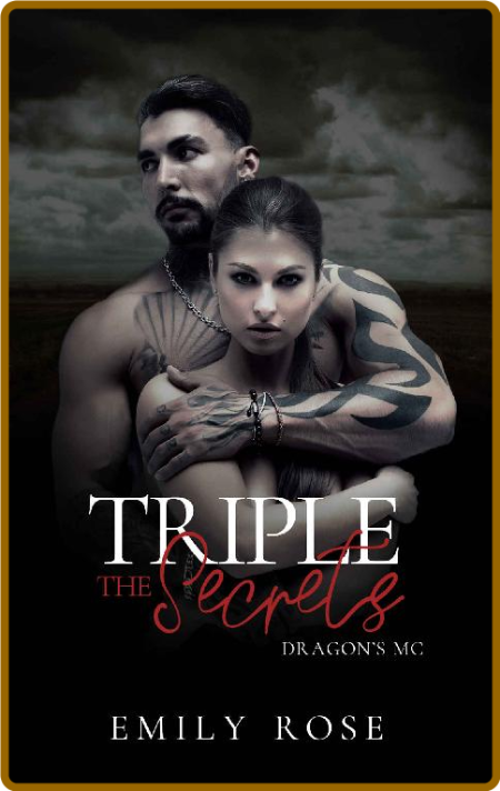 Triple the Secrets (The Dragons - Emily Rose 7aba1fe1fcee6ff50ad0ee102331c831