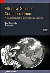 Effective Science Communication A practical guide to surviving as a scientist