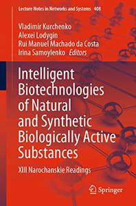 Intelligent Biotechnologies of Natural and Synthetic Biologically Active Substances