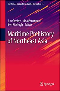 Maritime Prehistory of Northeast Asia With a Foreword by Dr. William W. Fitzhugh