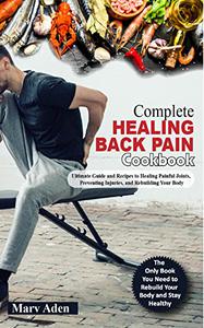 COMPLETE HEALING BACK PAIN COOKBOOK