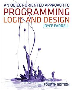 An Object-Oriented Approach to Programming Logic and Design, 4th Edition