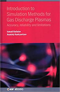Introduction to Simulation Methods for Gas Discharge Plasmas Accuracy, reliability and limitations