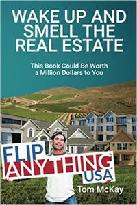 Wake Up and Smell the Real Estate This Book Could Be Worth a Million Dollars to You