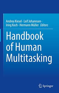 Handbook of Human Multitasking