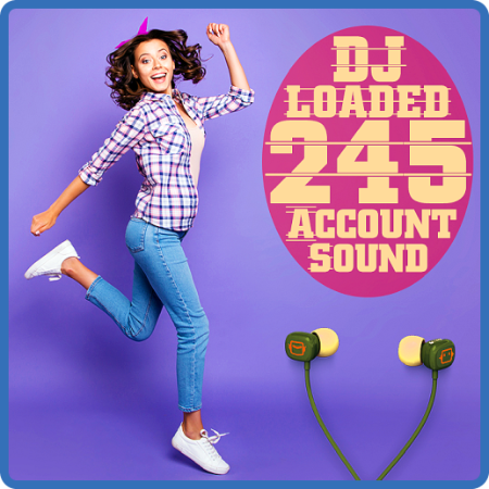 VA - 245 DJ Loaded - Account Sound (2022)