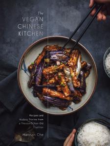 The Vegan Chinese Kitchen Recipes and Modern Stories from a Thousand-Year-Old Tradition