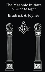The Masonic Initiate A Guide to Light