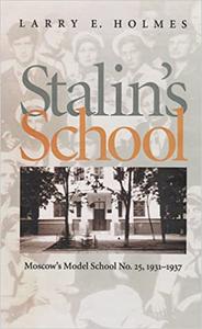 Stalin’s School Moscow’s Model School No. 25, 1931-1937
