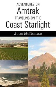 Adventures on Amtrak Traveling on the Coast Starlight Los Angeles, California to Seattle, Washington