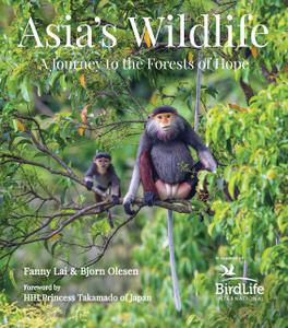 Asia’s Wildlife A Journey to the Forests of Hope